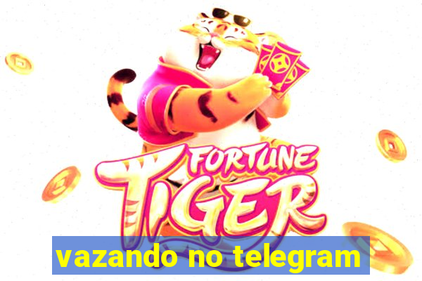 vazando no telegram